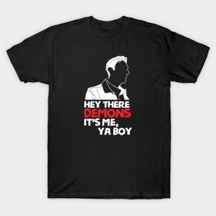 hey demons its me ya boy T-Shirt